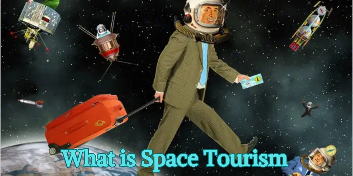 What is Space Tourism