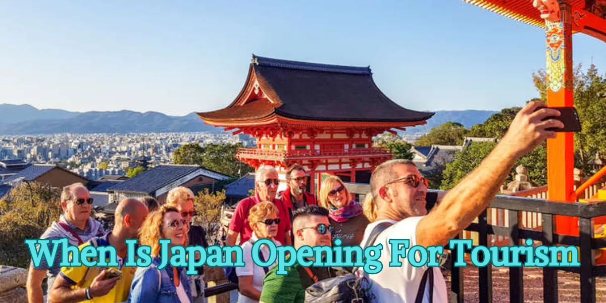When Is Japan Opening For Tourism