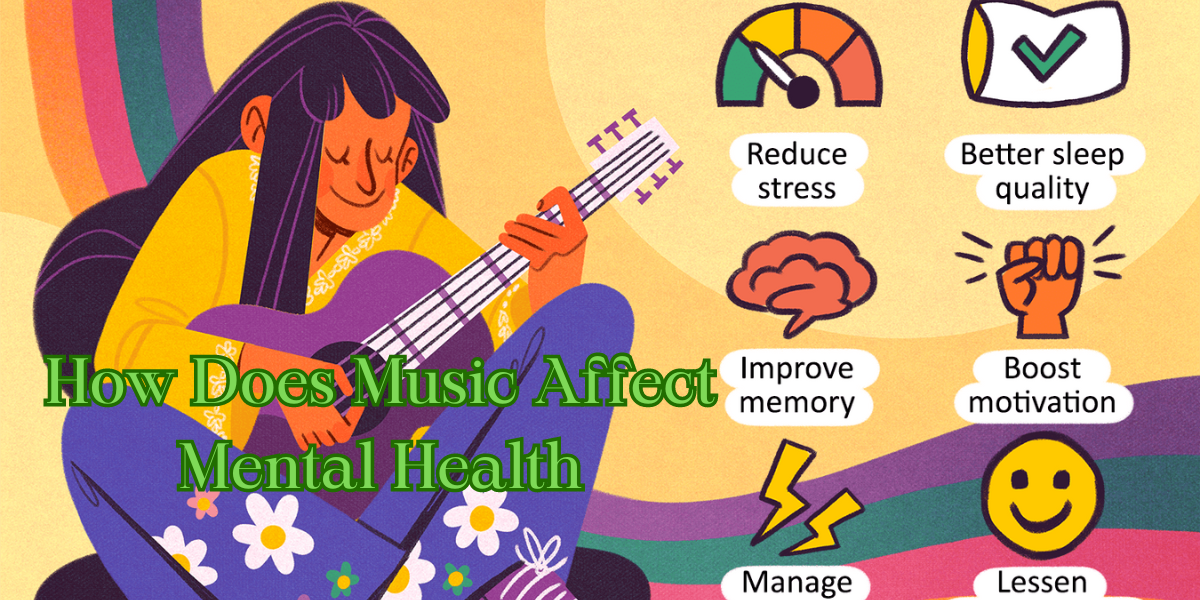 How Does Music Affect Mental Health