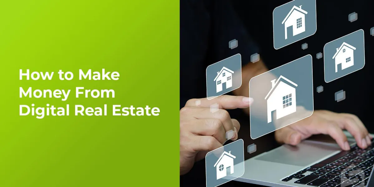 How To Make Money From Digital Real Estate