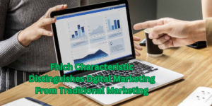 Which Characteristic Distinguishes Digital Marketing From Traditional Marketing