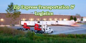 Zip Express Transportation & Logistics